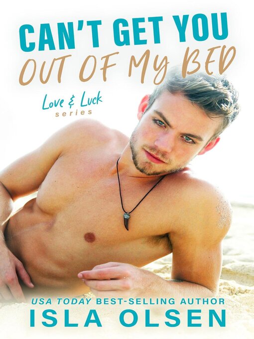 Title details for Can't Get You Out of My Bed by Isla Olsen - Wait list